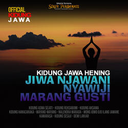 Kidung Jawa Hening - Jiwa Njawani Nyawiji Marang Gusti