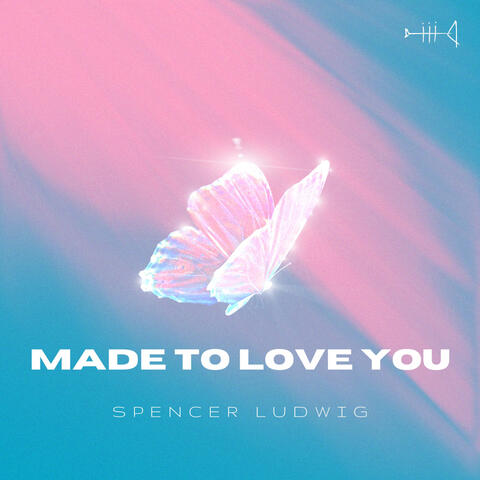 Made To Love You