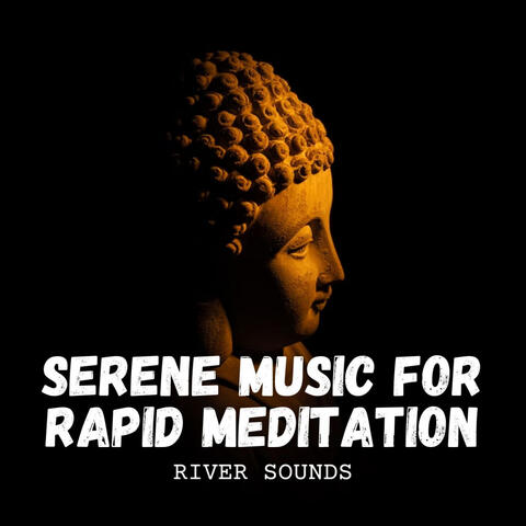 River Sounds: Serene Music for Rapid Meditation