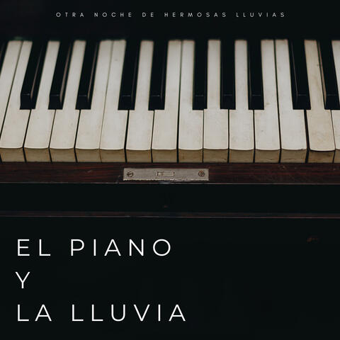 El Piano Y La Lluvia: Otra Noche De Hermosas Lluvias