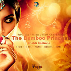 The Bamboo Princess (Bhakti Sadhana) [Music for Yoga, Pilates, Mobility & Stretching]