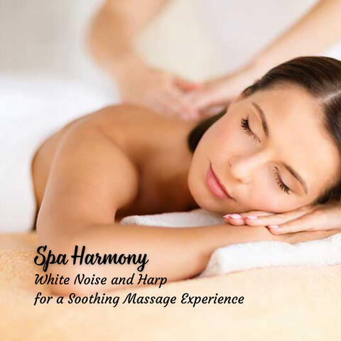 Spa Harmony: White Noise and Harp for a Soothing Massage Experience