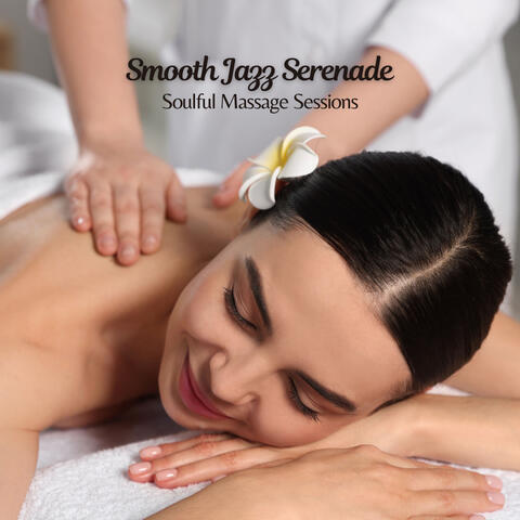 Smooth Jazz Serenade: Soulful Massage Sessions