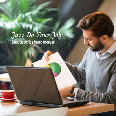 Jazz Do Your Job: Smooth Office Work Grooves