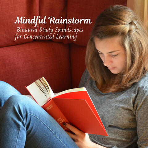 Mindful Rainstorm: Binaural Study Soundscapes for Concentrated Learning