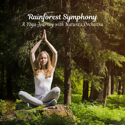 Rainforest Symphony: A Yoga Journey with Nature's Orchestra
