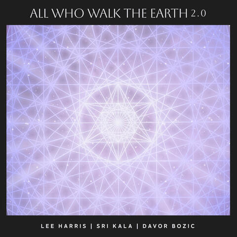 All Who Walk the Earth 2.0