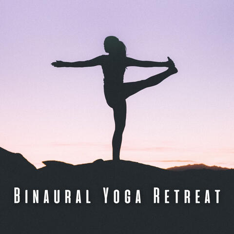 Binaural Yoga Retreat: Chill Music for Mindful Practice