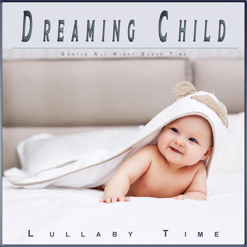 Dreaming Child: Gentle All Night Sleep Time