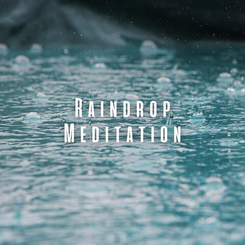 Raindrop Meditation: Ambient Sounds for Soulful Connection