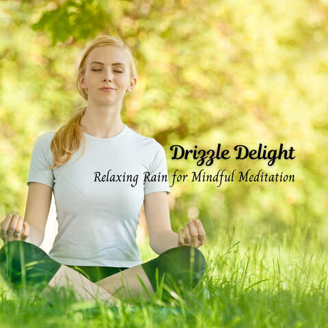 Drizzle Delight: Relaxing Rain for Mindful Meditation