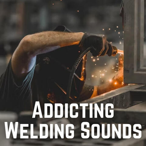 Addicting Welding Sounds ASMR