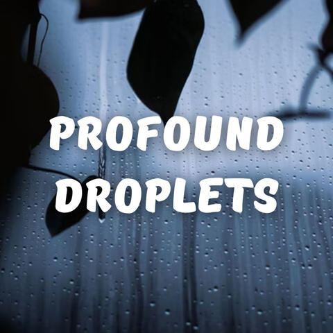 Profound Droplets ASMR