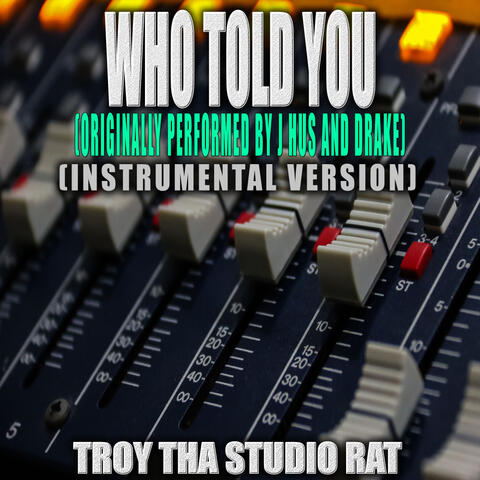 Who Told You (Originally Performed by J Hus and Drake)
