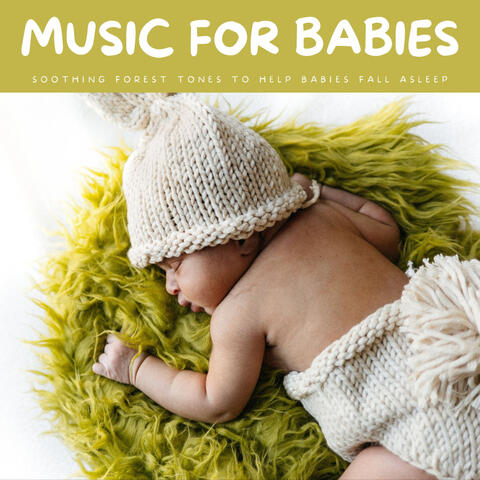 Music For Babies: Soothing Forest Tones To Help Babies Fall Asleep