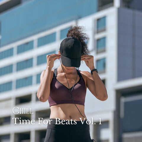 Chill: Time For Beats Vol. 1