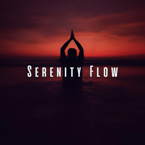 Serenity Flow: Tranquil Music for Yoga Meditation