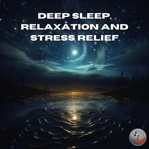 Deep Sleep, Relaxation and Stress Relief