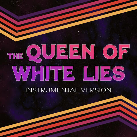 The Queen of White Lies