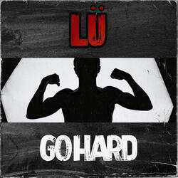 Go Hard