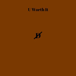 U Worth It