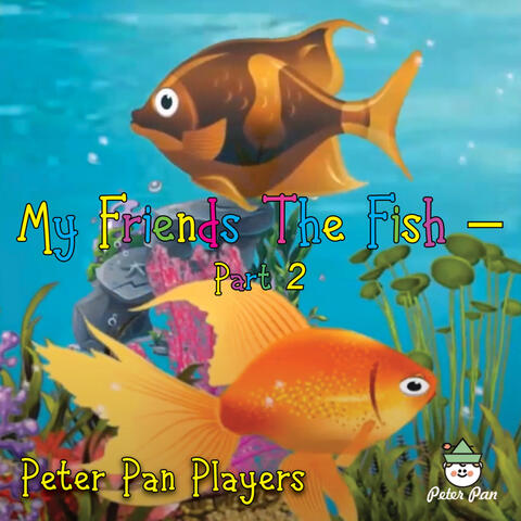 My Friends The Fish,  Pt. 2