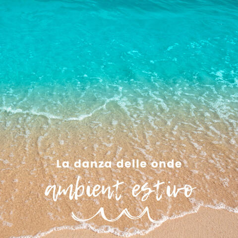 La danza delle onde - ambient estivo