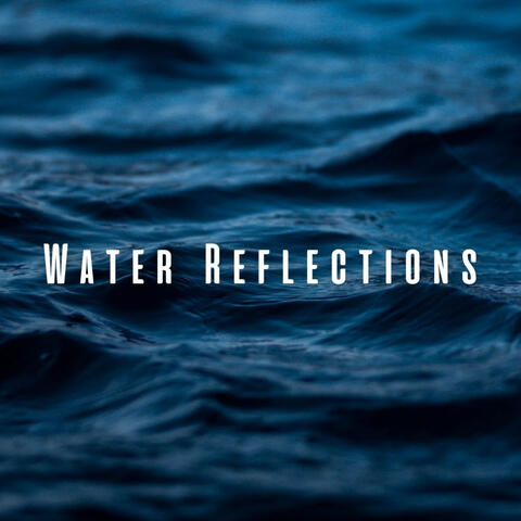 Water Reflections: Chill Music for Yoga and Inner Balance