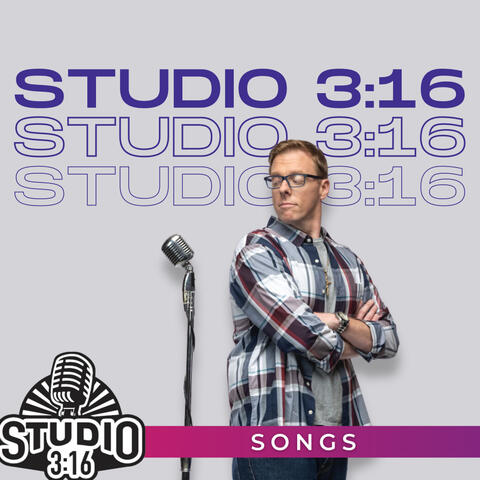Studio 3:16 Songs