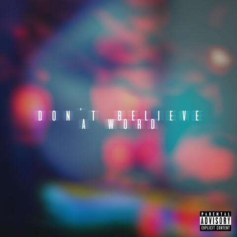 Don't Believe a Word