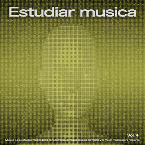 Estudiar Musica: Música para estudiar, música para concentrarse, enfoque, música de fondo y la mejor música para relajarse, Vol. 4
