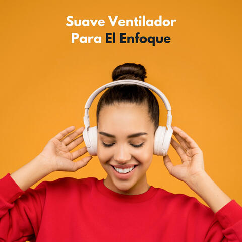 Suave Ventilador Para El Enfoque