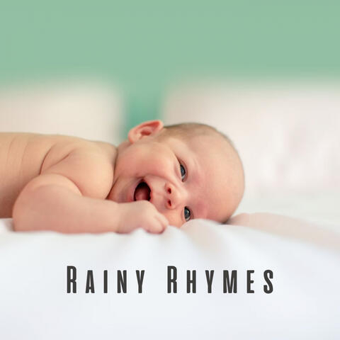 Rainy Rhymes: Calm Rain and Chill Sounds for Baby's Joy