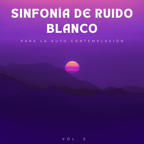 Sinfonía De Ruido Blanco Para La Auto Contemplación