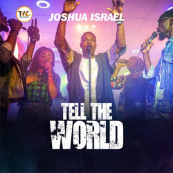 Tell the World
