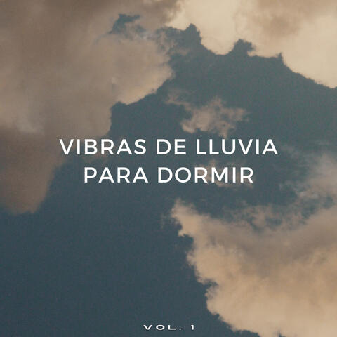 Vibras De Lluvia Para Dormir Vol. 1