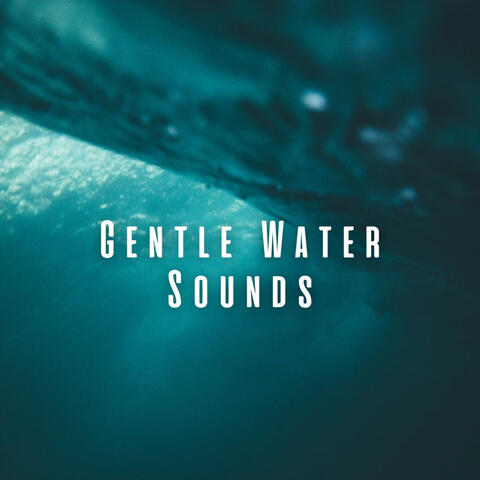 Gentle Water Sounds