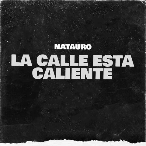 La Calle Esta Caliente