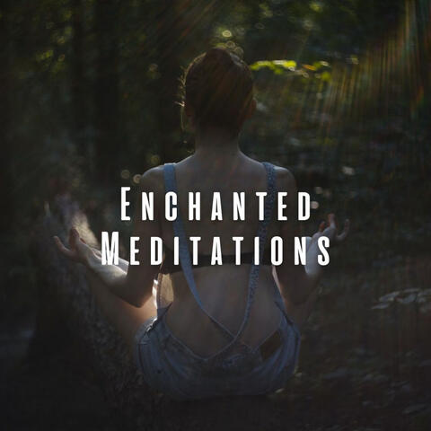 Enchanted Meditations: Music for Inner Peace
