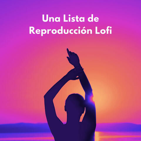 Una Lista De Reproducción Lofi