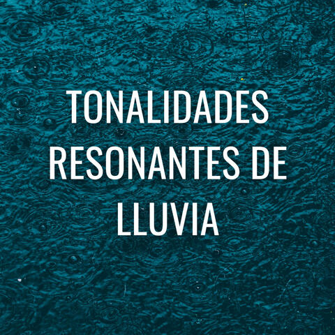 Tonalidades Resonantes De Lluvia