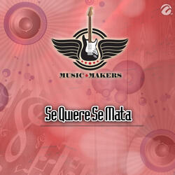 Se Quiere Se Mata