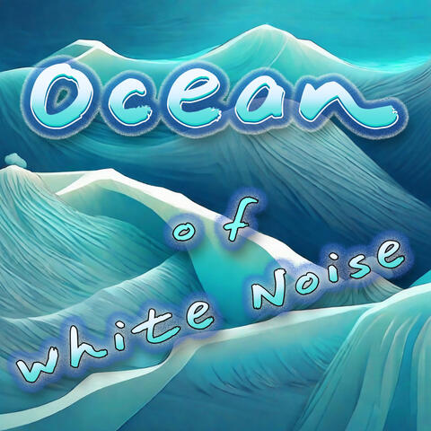Ocean of White Noise