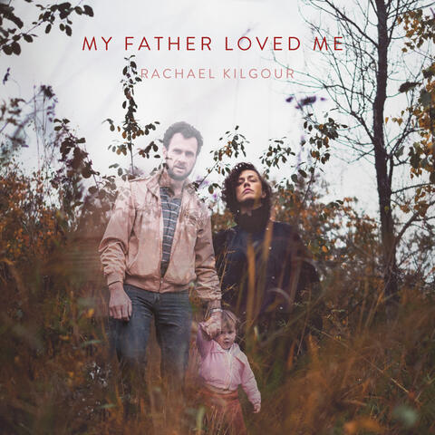 My Father Loved Me