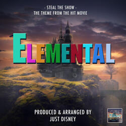 Steal The Show (From "Elemental")