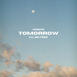 Tomorrow I'll Be Free
