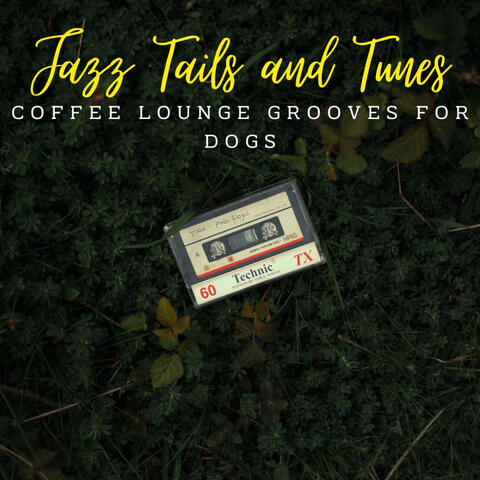 Jazz Tails and Tunes: Coffee Lounge Grooves for Dogs