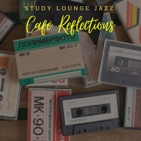 Study Lounge Jazz: Café Reflections