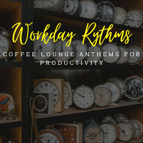 Jazz Workday Rhythms: Coffee Lounge Anthems for Productivity