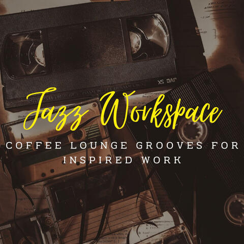 Jazz Workspace: Coffee Lounge Grooves for Inspired Work